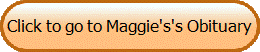 Click to go to Maggie's's Obituary