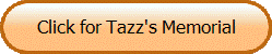 Click for Tazz's Memorial